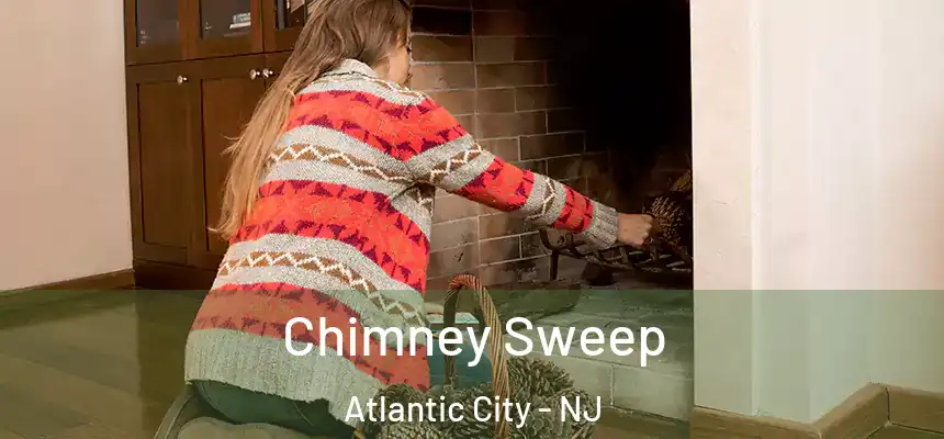  Chimney Sweep Atlantic City - NJ