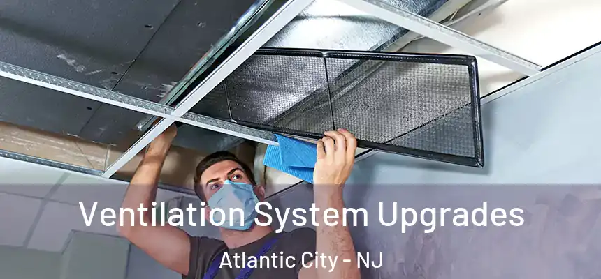 Ventilation System Upgrades Atlantic City - NJ